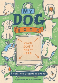 My Dog Book : A Keepsake Journal for My Pet, Paperback / softback Book My Dog Book : A Keepsake Journal for My Pet, Paperback / softback Book