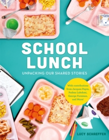 School Lunch : Unpacking Our Shared Stories