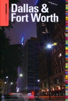 Insiders' Guide (R) to Dallas & Fort Worth, Paperback / softback Book Insiders' Guide (R) to Dallas & Fort Worth, Paperback / softback Book