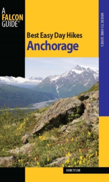 Best Easy Day Hikes Anchorage, EPUB eBook Best Easy Day Hikes Anchorage, EPUB eBook