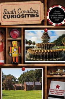 South Carolina Curiosities, Paperback / softback Book South Carolina Curiosities, Paperback / softback Book