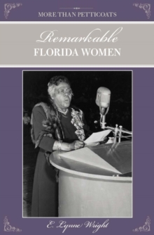 More than Petticoats: Remarkable Florida Women