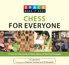 Knack Chess for Everyone : A Step-by-Step Guide to Rules, Moves & Winning Strategies