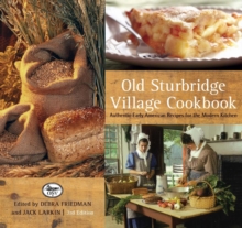 Old Sturbridge Village Cookbook : Authentic Early American Recipes for the Modern Kitchen