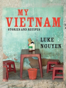 My Vietnam : Stories and Recipes