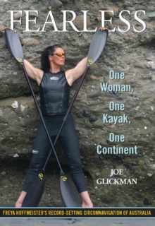 Fearless : One Woman, One Kayak, One Continent