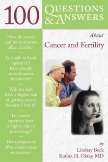 100 Questions & Answers About Cancer & Fertility, Paperback / softback Book 100 Questions & Answers About Cancer & Fertility, Paperback / softback Book