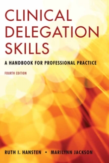 Clinical Delegation Skills: A Handbook For Professional Practice, Paperback / softback Book Clinical Delegation Skills: A Handbook For Professional Practice, Paperback / softback Book