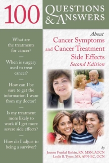 100 Questions And Answers About Cancer Symptoms And Cancer Treatment Side Effects, Paperback / softback Book 100 Questions And Answers About Cancer Symptoms And Cancer Treatment Side Effects, Paperback / softback Book
