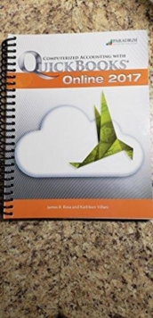 Computerized Accounting with Quickbooks 2017 : Text, Paperback / softback Book Computerized Accounting with Quickbooks 2017 : Text, Paperback / softback Book