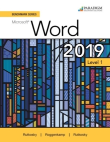 Benchmark Series: Microsoft Word 2019 Level 1 : Text + Review and Assessments Workbook