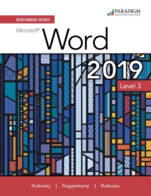 Benchmark Series: Microsoft Word 2019 Level 3 : Text + Review and Assessments Workbook