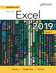 Benchmark Series: Microsoft Excel 2019 Level 1 : Text + Review and Assessments Workbook