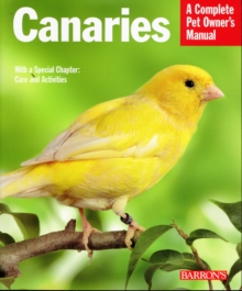 Canaries : A Complete Pet Owner's Manual, Paperback Book Canaries : A Complete Pet Owner's Manual, Paperback Book