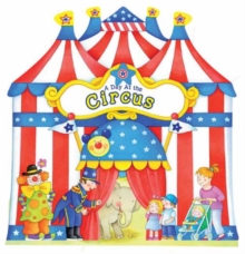 A Day at the Circus, Board book Book A Day at the Circus, Board book Book