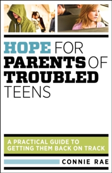 Hope for Parents of Troubled Teens : A Practical Guide to Getting Them Back on Track, Paperback Book Hope for Parents of Troubled Teens : A Practical Guide to Getting Them Back on Track, Paperback Book