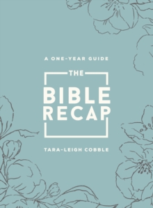 The Bible Recap  A OneYear Guide to Reading and Understanding the Entire Bible, Deluxe Edition  Sage Floral Imitation Leather