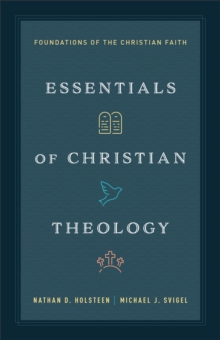 Essentials of Christian Theology : Foundations of the Christian Faith