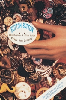 Button Button: Identification and Price Guide, Paperback / softback Book Button Button: Identification and Price Guide, Paperback / softback Book