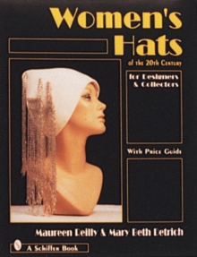 Women's Hats of the 20th Century : For Designers and Collectors