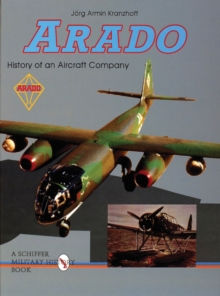 Arado : History of an Aircraft Company, Hardback Book Arado : History of an Aircraft Company, Hardback Book