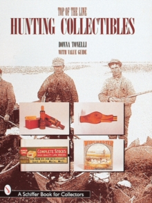Top of the Line Hunting Collectibles, Hardback Book Top of the Line Hunting Collectibles, Hardback Book