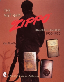 The Viet Nam Zippo : Cigarette Lighters 1933-1975