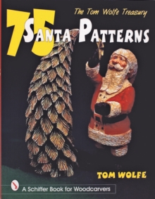 The Tom Wolfe Treasury : 75 Santa Patterns, Paperback / softback Book The Tom Wolfe Treasury : 75 Santa Patterns, Paperback / softback Book