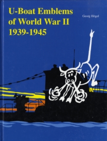 U-Boat Emblems in World War II, Hardback Book U-Boat Emblems in World War II, Hardback Book