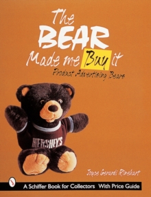 The Bear Made Me Buy It : Product Advertising Bears, Paperback / softback Book The Bear Made Me Buy It : Product Advertising Bears, Paperback / softback Book