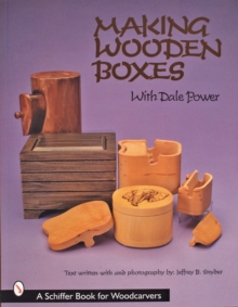 Making Wooden Boxes with Dale Power, Paperback / softback Book Making Wooden Boxes with Dale Power, Paperback / softback Book