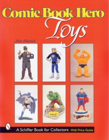 Comic Book Hero Toys, Paperback / softback Book Comic Book Hero Toys, Paperback / softback Book