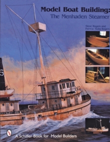 Model Boat Building : The Menhaden Steamer, Paperback Book Model Boat Building : The Menhaden Steamer, Paperback Book