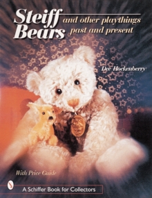 Steiff Bears and Other Playthings Past and Present