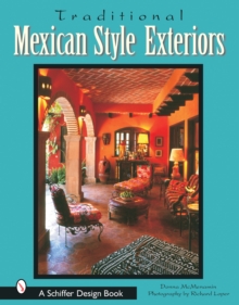 Traditional Mexican Style Exteriors, Hardback Book Traditional Mexican Style Exteriors, Hardback Book