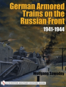 German Armored Trains on the Russian Front : 1941-1944