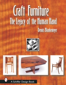 Craft Furniture : The Legacy of the Human Hand, Hardback Book Craft Furniture : The Legacy of the Human Hand, Hardback Book