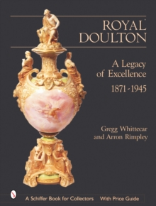 Royal Doulton : A Legacy of Excellence, Hardback Book Royal Doulton : A Legacy of Excellence, Hardback Book