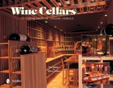 Wine Cellars : An Exploration of Stylish Storage