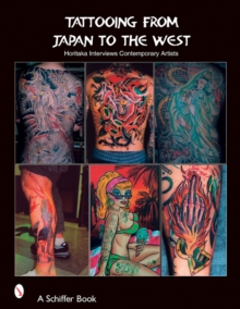 Tattooing from Japan to the West : Horitaka Interviews Contemporary Artists