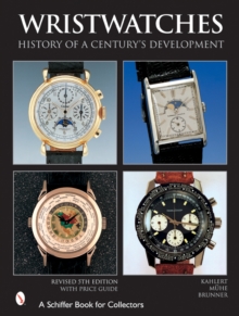 Wristwatches : History of a Century's Development