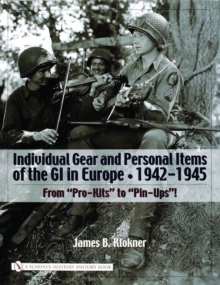 Individual Gear and Personal Items of the GI in Eure: 1942-1945, Hardback Book Individual Gear and Personal Items of the GI in Eure: 1942-1945, Hardback Book