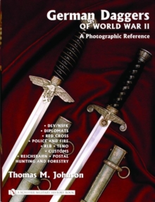 German Daggers of  World War II - A Photographic Reference : Volume 3 - DLV/NSFK  Diplomats  Red Cross  Police and Fire  RLB  TENO  Customs  Reichsbahn  Postal  Hunting and Forestry  Etc.