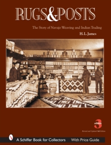 Rugs and Posts : The Story of Navajo Weaving and the Role of the Indian Trader, Paperback / softback Book Rugs and Posts : The Story of Navajo Weaving and the Role of the Indian Trader, Paperback / softback Book