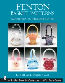 Fenton Basket Patterns : Acanthus to Hummingbird, Hardback Book Fenton Basket Patterns : Acanthus to Hummingbird, Hardback Book