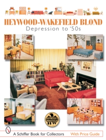 Heywood-Wakefield Blond : Depression to '50s, Paperback / softback Book Heywood-Wakefield Blond : Depression to '50s, Paperback / softback Book