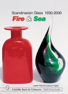 Scandinavian Glass 1930-2000: Fire & Sea : Fire & Sea