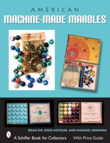 American Machine-made Marbles, Paperback / softback Book American Machine-made Marbles, Paperback / softback Book