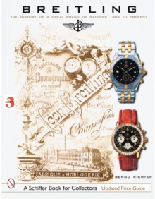 Breitling : The History of a Great Brand of Watches 1884 to the Present