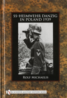 SS-Heimwehr Danzig in Poland 1939, Hardback Book SS-Heimwehr Danzig in Poland 1939, Hardback Book
